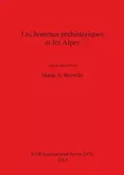 Les hommes préhistoriques et les Alpes - Maria Borrello A.