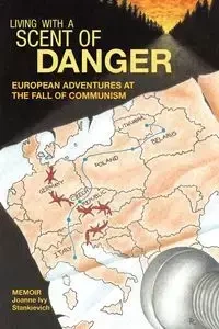 Living with a Scent of Danger - Joanne Ivy Stankievich