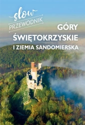 Slow przewodnik. Góry Świętokrzyskie i Ziemia.. - Zofia Jurczak
