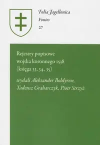 Rejestry popisowe wojska koronnego 1538 (księga 33, 34, 35) - Bołdyrew Aleksander, Grabarczyk Tadeusz, Strzyż Piotr