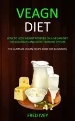 Vegan Diet - Ivey Fred