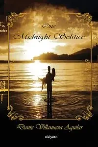 One Midnight Solstice - Dante Villanueva Aguilar