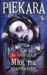 Ja, inkwizytor. Młot na czarownice BR w.2015 - Jacek Piekara