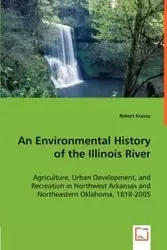 An Environmental History of the Illinois River - Robert Krause