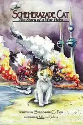 Scheherazade Cat - The Story of a War Hero - Stephanie C. Fox