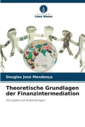 Theoretische Grundlagen der Finanzintermediation - Douglas Mendonça José