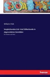 Vergleichenden Erd- Und Völkerkunde in abgerundeten Gemälden - Pülk Willelm