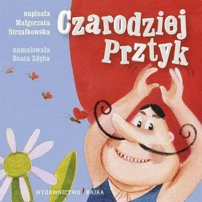 Czarodziej Prztyk BAJKA - Małgorzata Strzałkowska