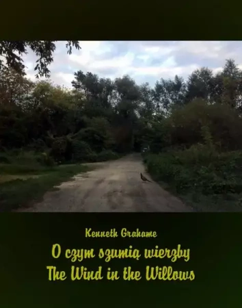 eBook O czym szumią wierzby. The Wind in the Willows - Kenneth Grahame epub mobi
