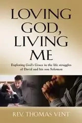 LOVING GOD LIVING ME - THOMAS VENT