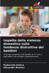Impatto della violenza domestica sulle tendenze distruttive dei bambini - Guleva Radosveta
