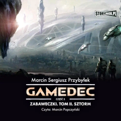 audiobook Gamedec. Część 3. Zabaweczki. Tom II. Sztorm - Marcin Sergiusz Przybyłek