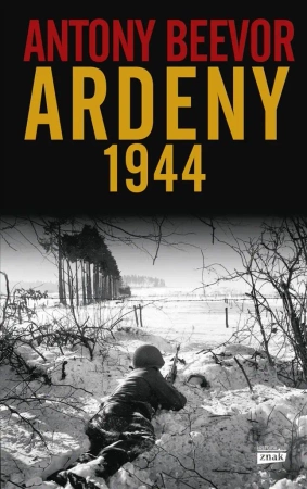 Ardeny 1944 w.2023 - Anthony Beevor, Andrzej Goździkowski