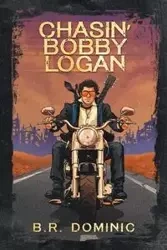 Chasin' Bobby Logan - Dominic Brian R