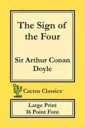 The Sign of the Four (Cactus Classics Large Print) - Arthur Conan Doyle