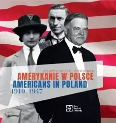 Amerykanie w Polsce 1919-1947. Americans in... - Jan-Roman Potocki, Vivian Reed H.