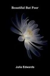 Beautiful but poor - Julia Edwards
