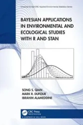 Bayesian Applications in Environmental and Ecological Studies with R and Stan - Song S. Qian