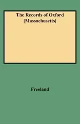 Records of Oxford [Massachusetts] - Mary DeWitt Freeland