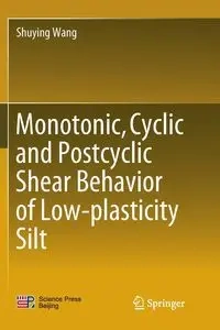 Monotonic, Cyclic and Postcyclic Shear Behavior of Low-plasticity Silt - Wang Shuying