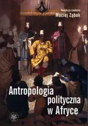 Antropologia polityczna w Afryce - opracowanie zbiorowe