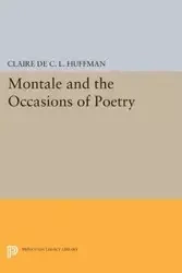 Montale and the Occasions of Poetry - Huffman Claire de C.L.
