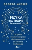 Fizyka na tropie świadomości - George Musser