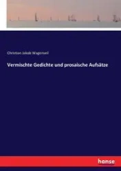 Vermischte Gedichte und prosaische Aufsätze - Christian Wagenseil Jakob