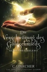 Die Verschwörung des Goldschmieds - Archer C.J.