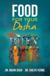 Food for Your Dosha - Joshi Dr. Navin