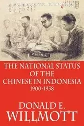 The National Status of the Chinese in Indonesia 1900-1958 - Willmott Donald E.