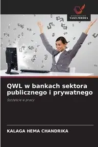 QWL w bankach sektora publicznego i prywatnego - HEMA CHANDRIKA KALAGA
