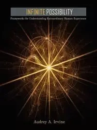 Infinite Possibility - Irvine Audrey A.