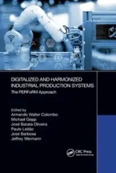 Digitalized and Harmonized Industrial Production Systems - Colombo Armando Walter