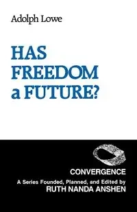 Has Freedom a Future? - Adolph Lowe