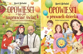 Opowieści o prawach dziecka + Opowieści o tym, jak naprawiać Marek Michalak - Marek Michalak