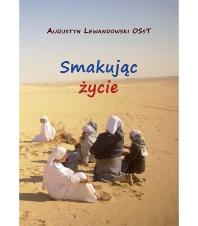 Smakując życie - Augustyn Lewandowski OSsT