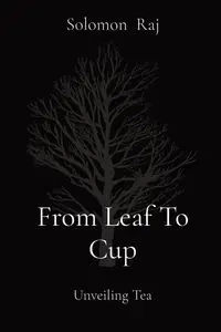 From Leaf To Cup - Solomon Raj