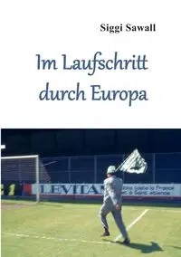 Im Laufschritt durch Europa - Sawall Siggi
