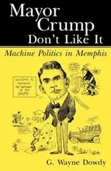 Mayor Crump Don't Like It - Dowdy G. Wayne