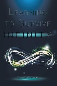 Learning to Survive Infinity - Bingel Steven J.
