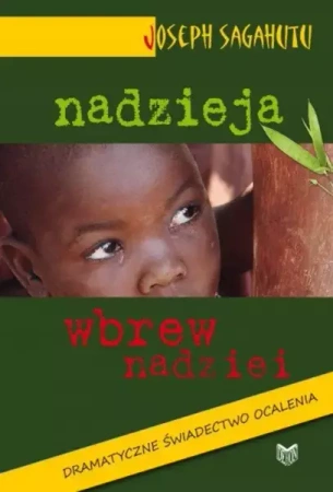 Nadzieja wbrew nadziei - Joseph Sagahutu