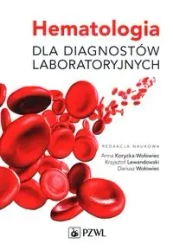 Hematologia dla diagnostów laboratoryjnych - Anna Korycka-Wołowiec, Krzysztof Lewandowski, Dar