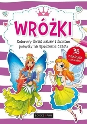Wróżki. Kolorowy świat zabaw i świetne pomysły... - praca zbiorowa
