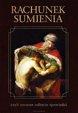Rachunek sumienia czyli owocne odbycie spowiedzi - praca zbiorowa