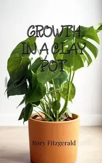 Growth in a Clay Pot - Rory Fitzgerald