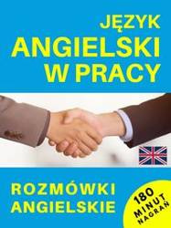 Język angielski w pracy. Rozmówki angielskie + CD - praca zbiorowa