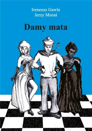 Damy mata - Ireneusz Gawle, Jerzy Moraś