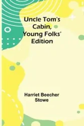 Uncle Tom's Cabin, Young Folks' Edition - Harriet Beecher Stowe