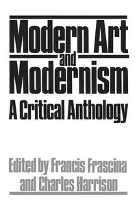 Modern Art And Modernism - Francis Frascina